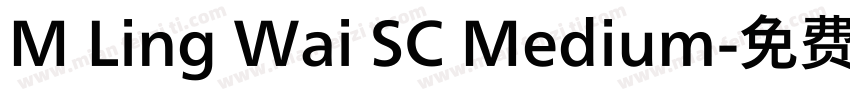 M Ling Wai SC Medium字体转换